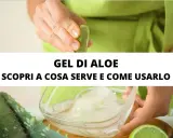 Gel di aloe vera: scopri a cosa serve e come usarlo per la tua pelle.
